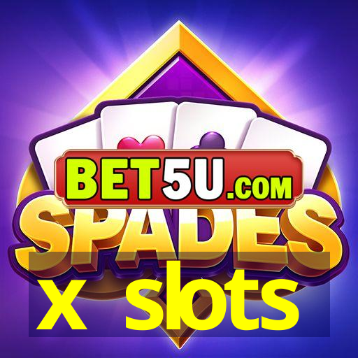 x slots