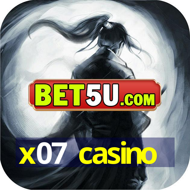 x07 casino