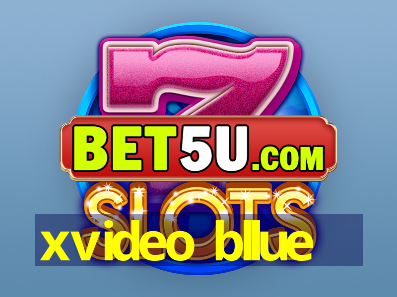 xvideo bllue