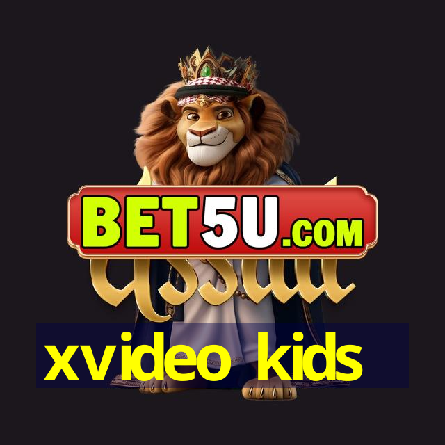 xvideo kids