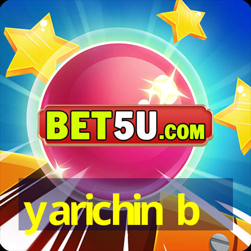 yarichin b