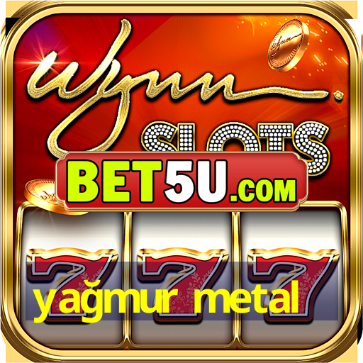 yağmur metal