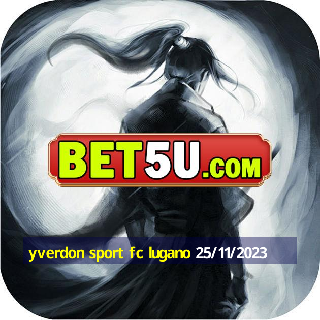 yverdon sport fc lugano 25/11/2023