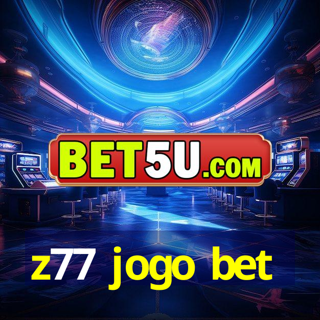 z77 jogo bet