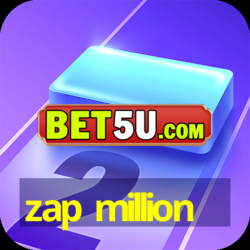 zap million