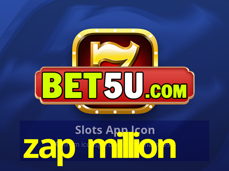 zap million