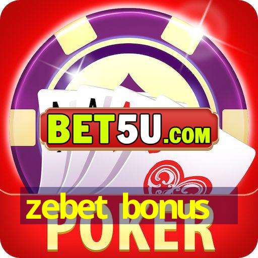 zebet bonus