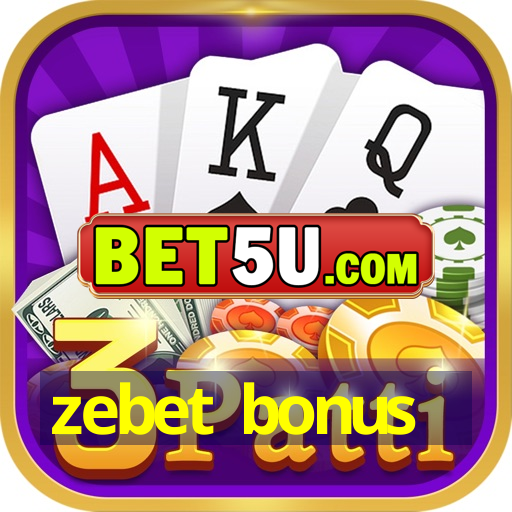 zebet bonus