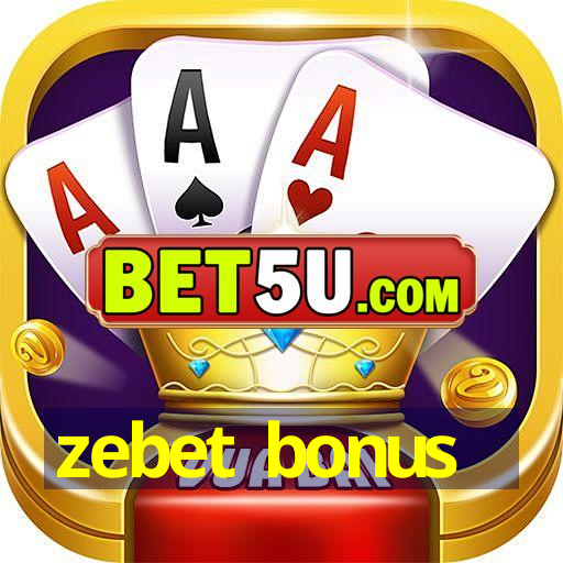 zebet bonus