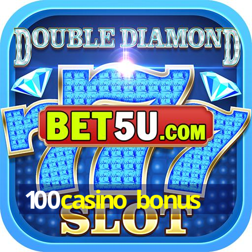 100casino bonus