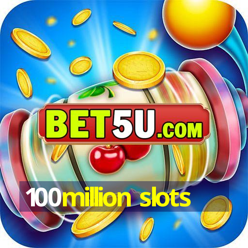 100million slots