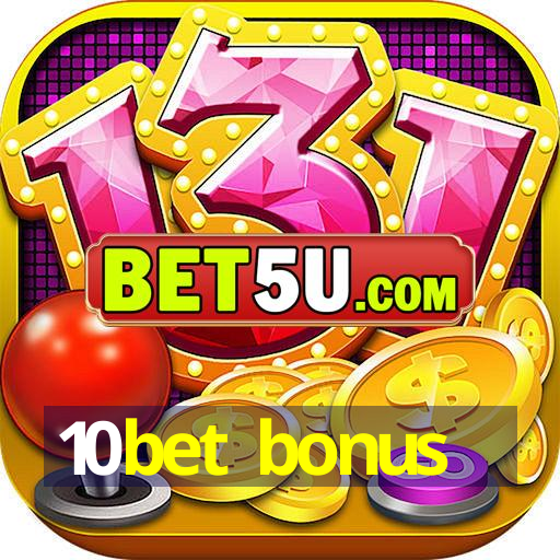 10bet bonus