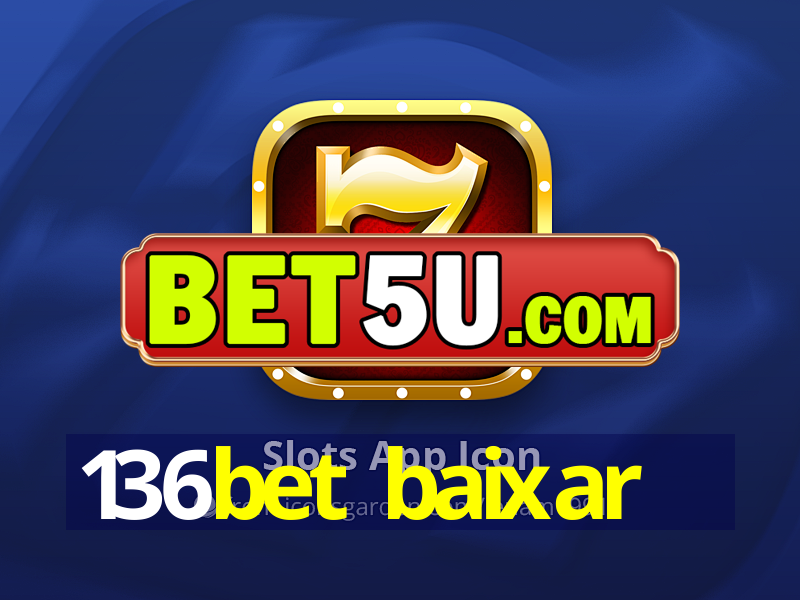 136bet baixar