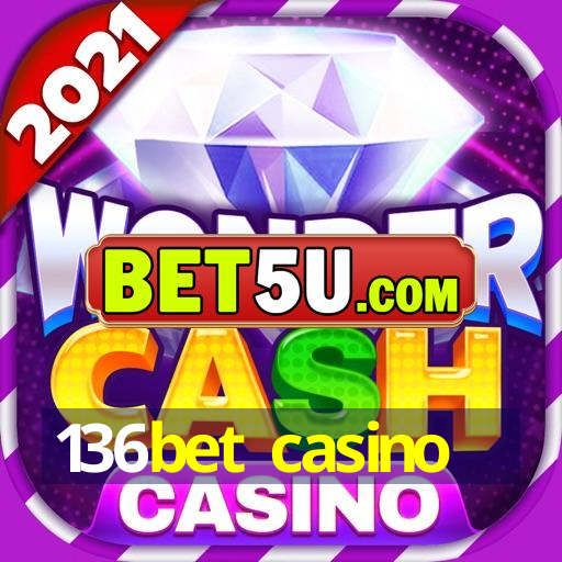 136bet casino