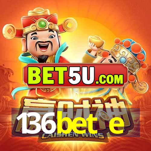 136bet e