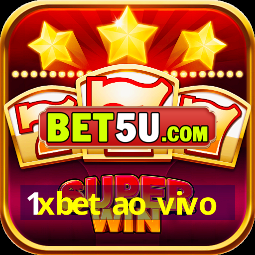 1xbet ao vivo