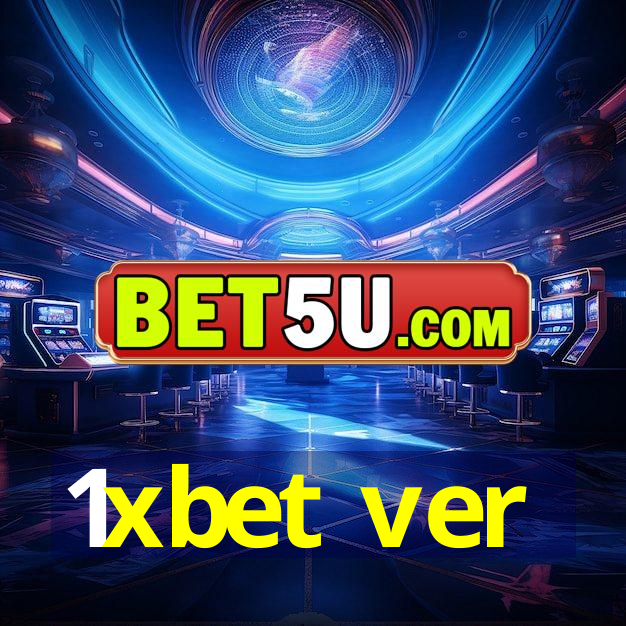 1xbet ver