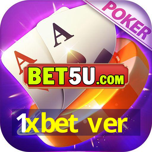 1xbet ver