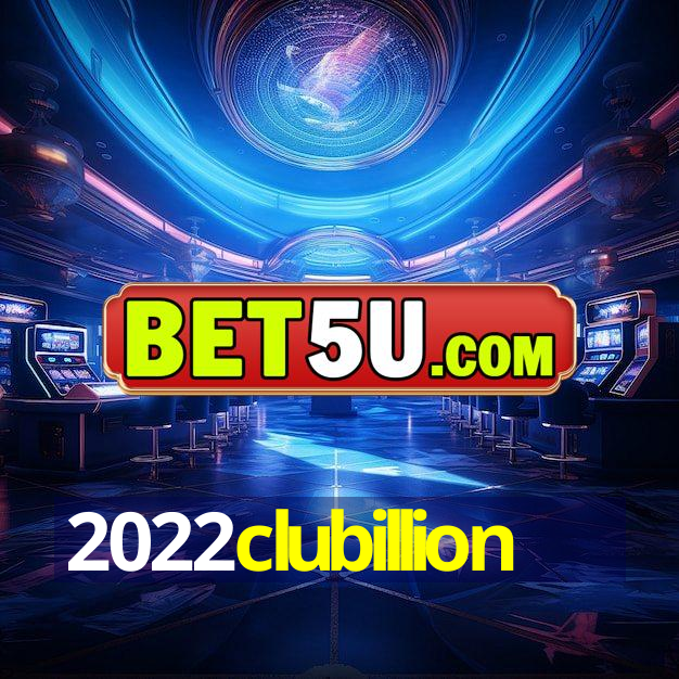 2022clubillion