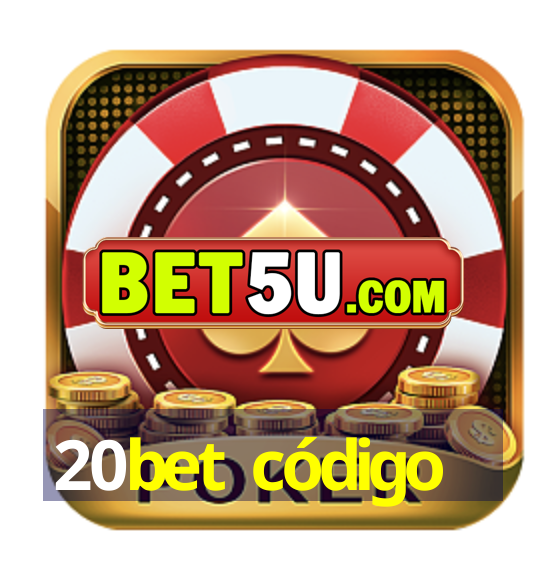 20bet código