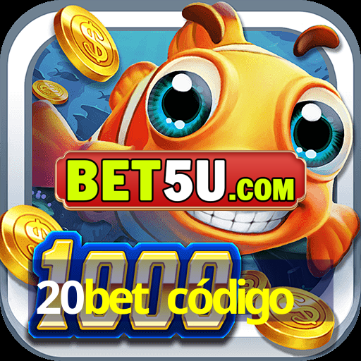 20bet código