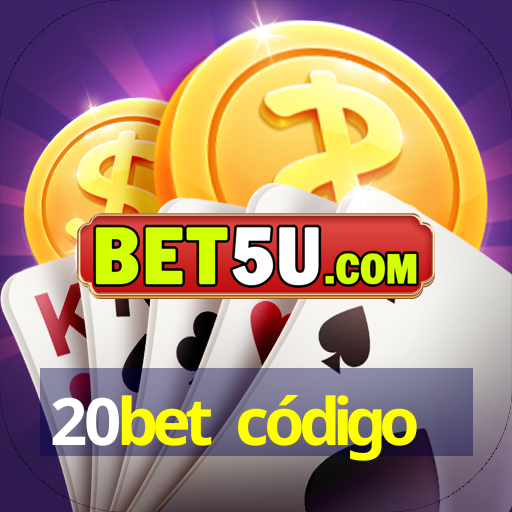 20bet código