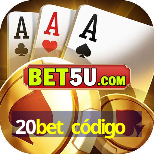 20bet código