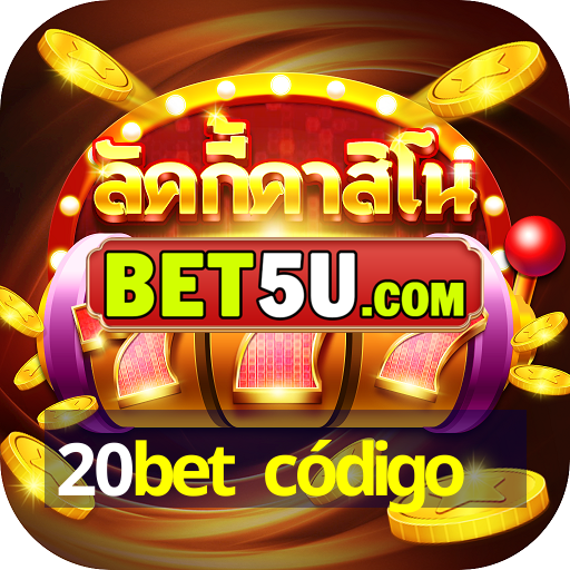 20bet código