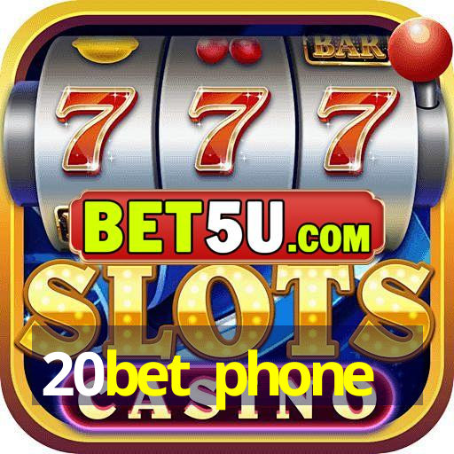 20bet phone