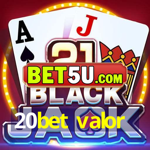 20bet valor