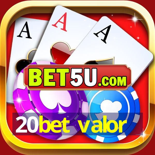 20bet valor