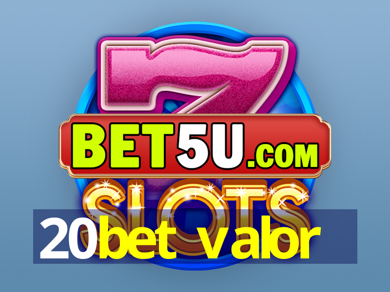 20bet valor