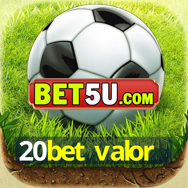 20bet valor