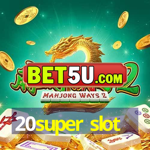 20super slot