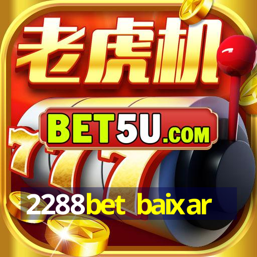 2288bet baixar