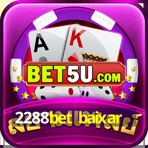 2288bet baixar