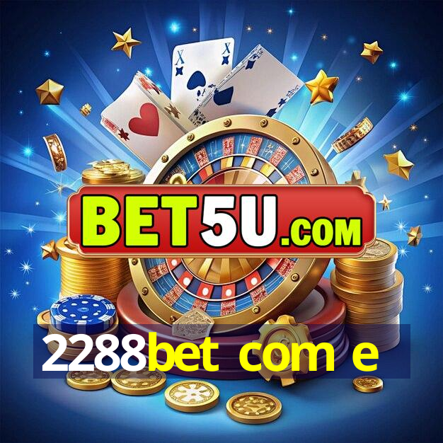 2288bet com e