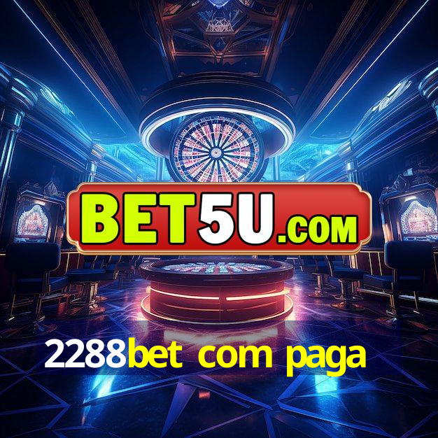 2288bet com paga