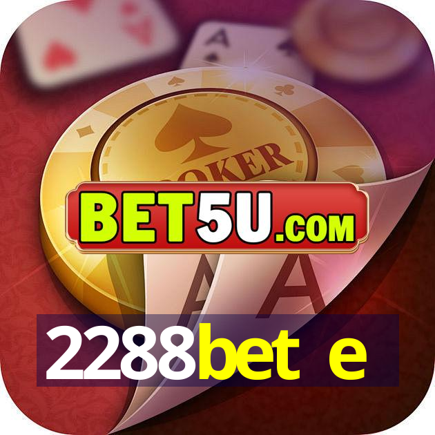 2288bet e