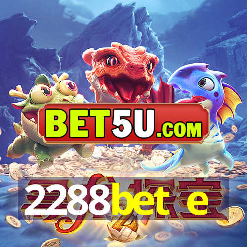 2288bet e