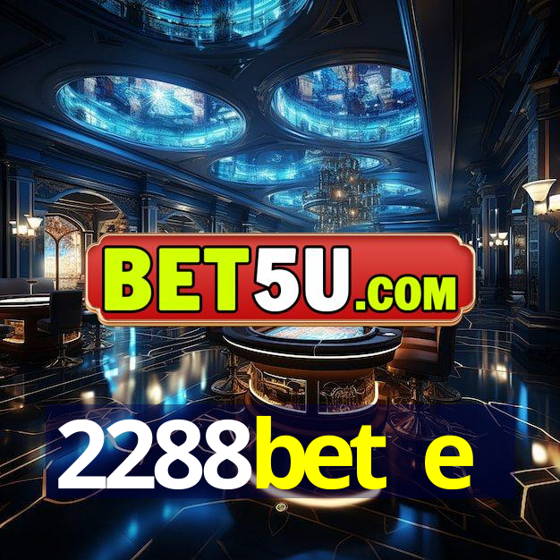 2288bet e