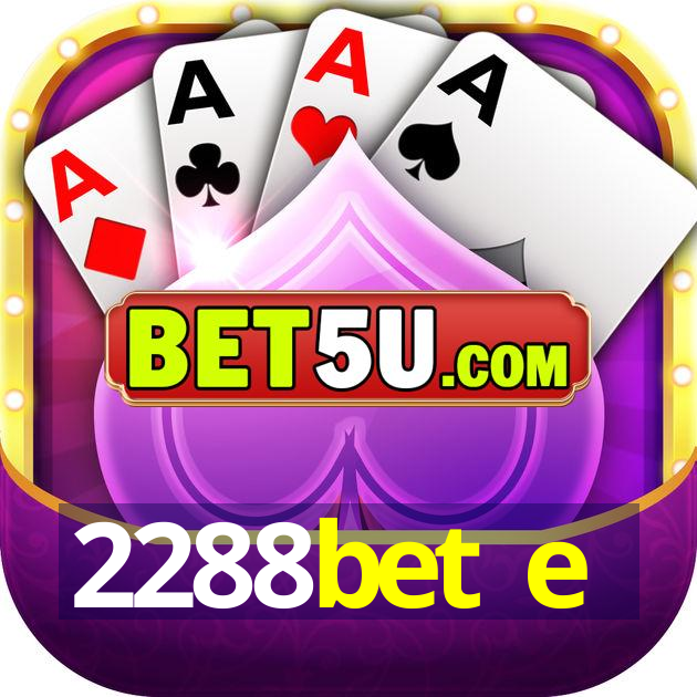 2288bet e