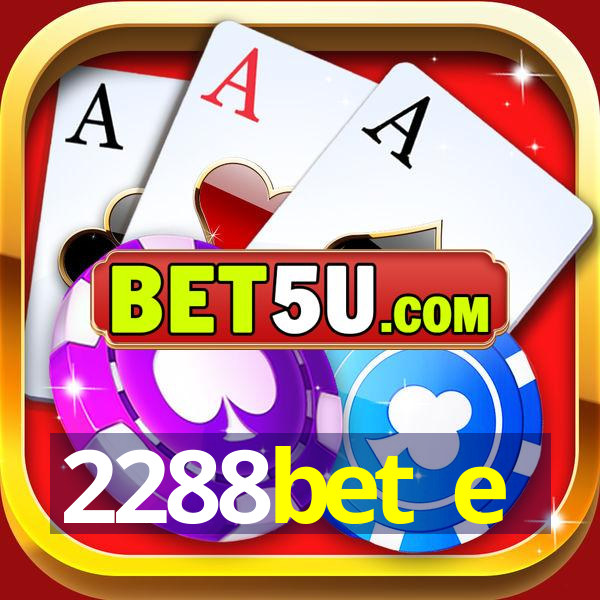 2288bet e