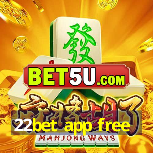 22bet app free