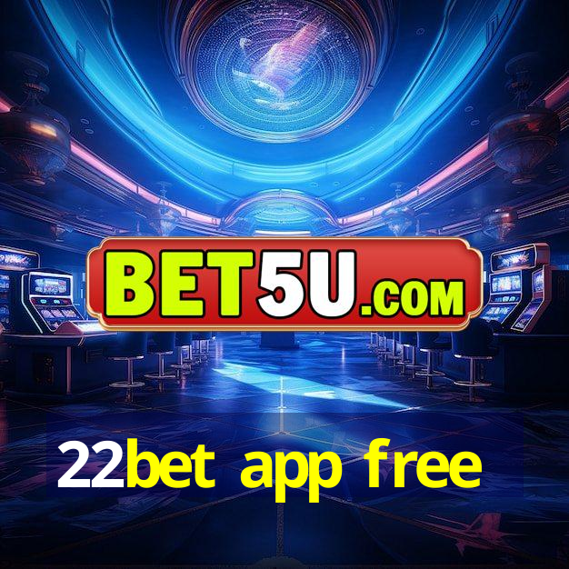 22bet app free