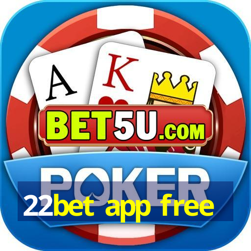 22bet app free