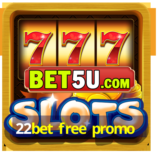 22bet free promo