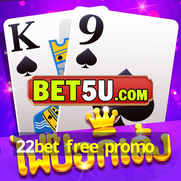 22bet free promo