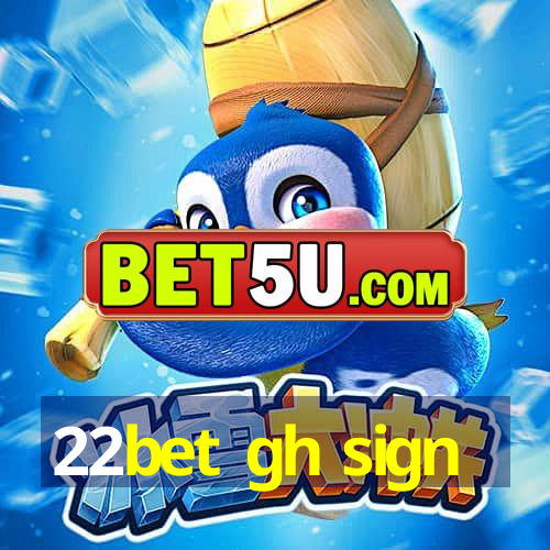 22bet gh sign