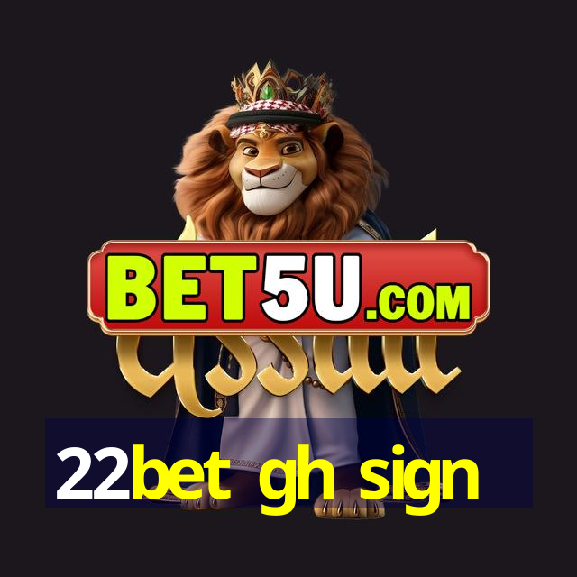 22bet gh sign